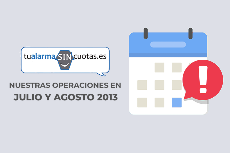 Nuestras operaciones en Julio/Agosto 2013