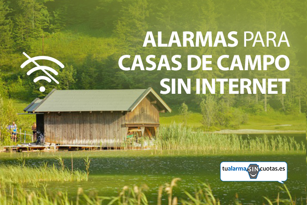 Alarmas para casas de campos sin internet