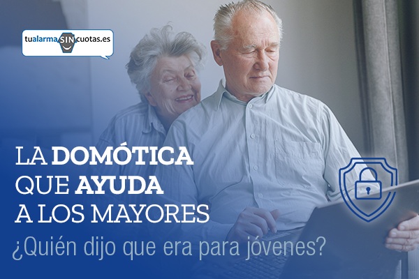 La domótica que ayuda a los mayores