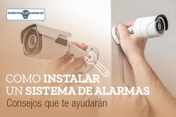 ¿Cómo instalar un sistema de alarmas?