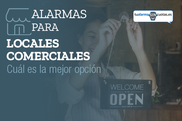 Alarmas para locales comerciales: ¿cuál es la mejor opción?