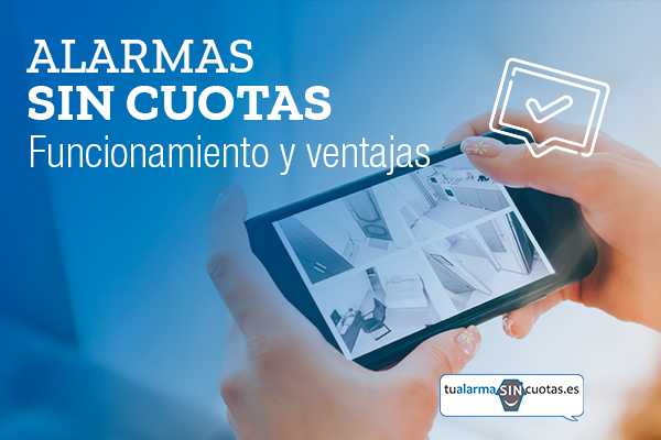 Alarmas sin Cuotas: funcionamiento y ventajas