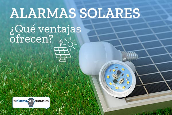 Alarmas solares: ¿Qué ventajas ofrecen?
