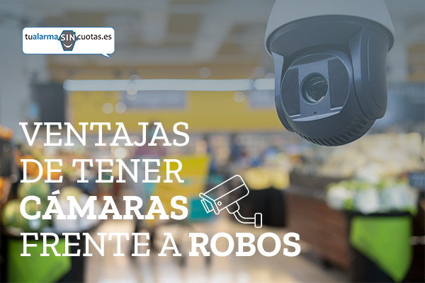 Cámaras de seguridad para evitar robos