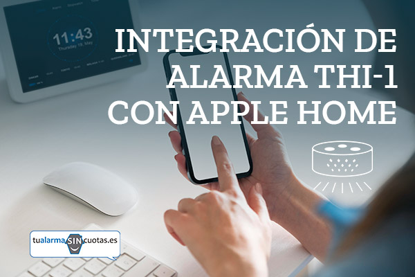 Guía de integración de nuestra alarma THI-1 con Apple Home